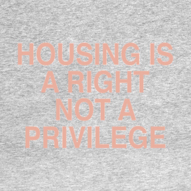 HOUSING IS A RIGHT by TheCosmicTradingPost